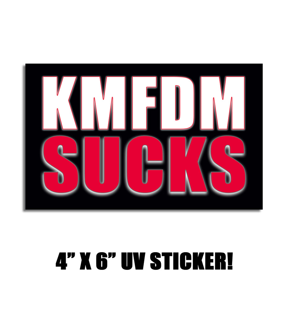 "KMFDM SUCKS" 4" x 6" Sticker - NEW!